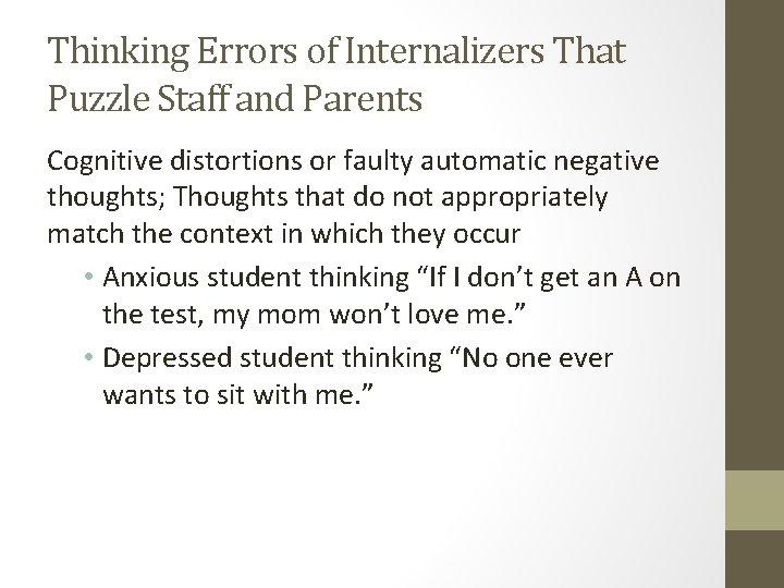 Thinking Errors of Internalizers That Puzzle Staff and Parents Cognitive distortions or faulty automatic