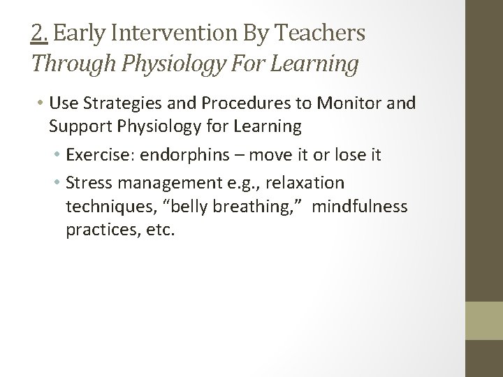 2. Early Intervention By Teachers Through Physiology For Learning • Use Strategies and Procedures