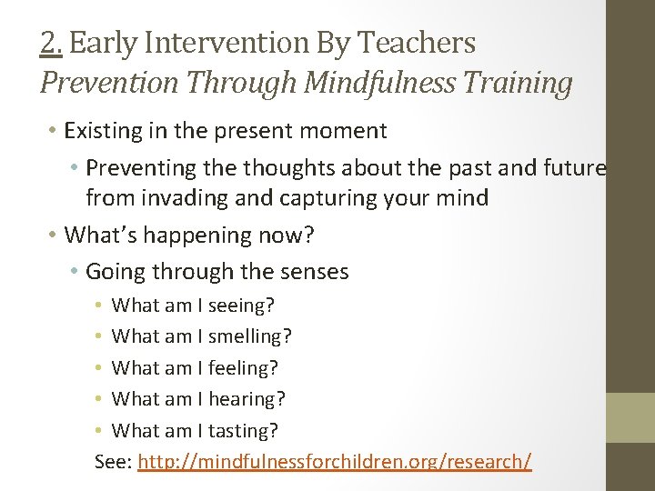 2. Early Intervention By Teachers Prevention Through Mindfulness Training • Existing in the present