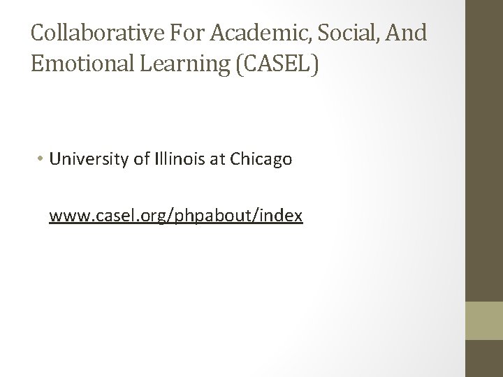 Collaborative For Academic, Social, And Emotional Learning (CASEL) • University of Illinois at Chicago