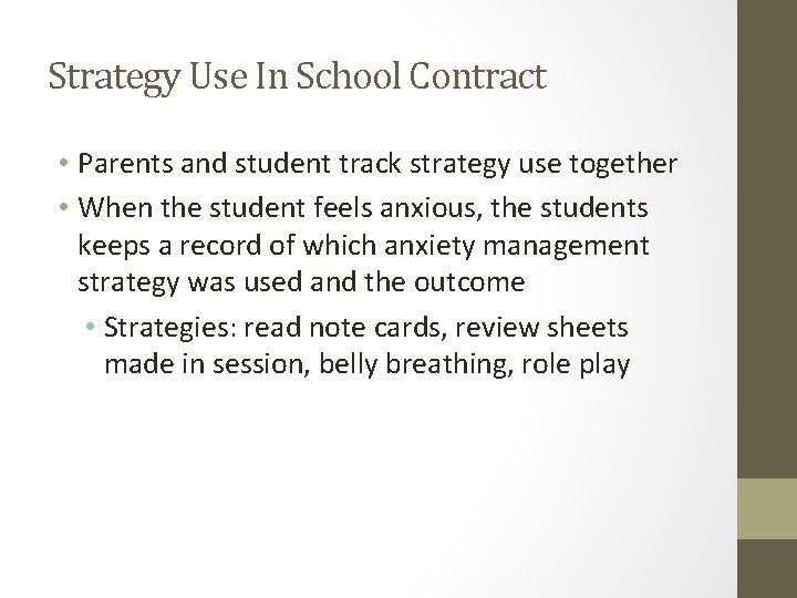 Strategy Use In School Contract • Parents and student track strategy use together •