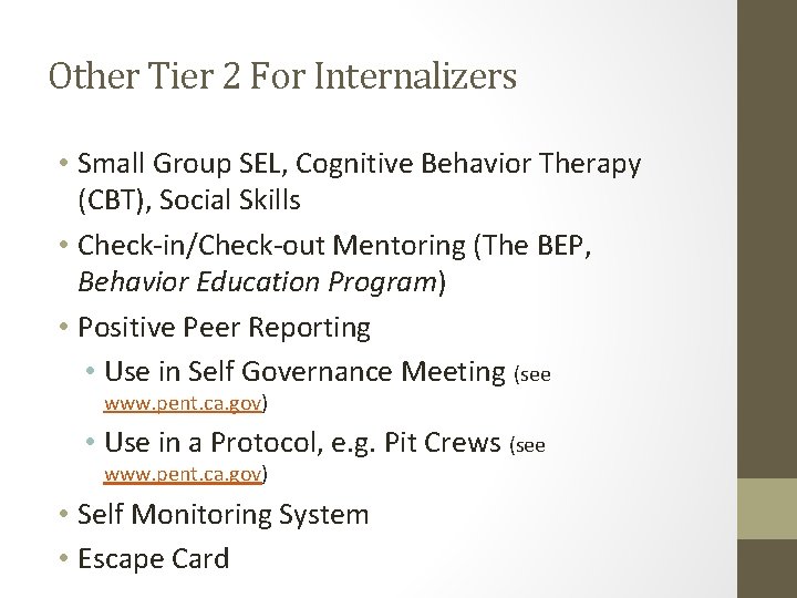 Other Tier 2 For Internalizers • Small Group SEL, Cognitive Behavior Therapy (CBT), Social