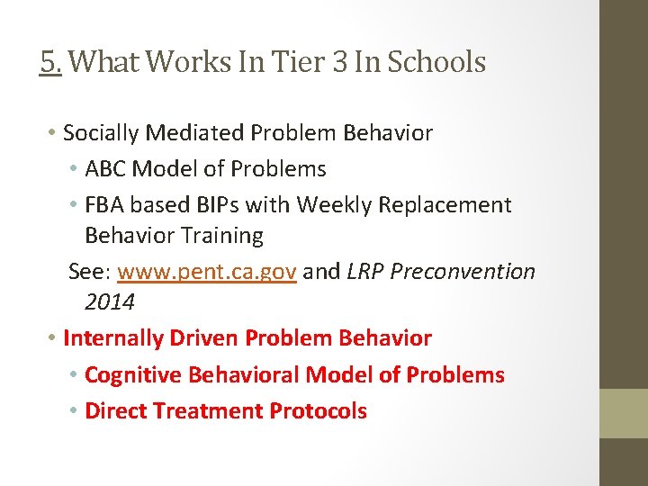 5. What Works In Tier 3 In Schools • Socially Mediated Problem Behavior •