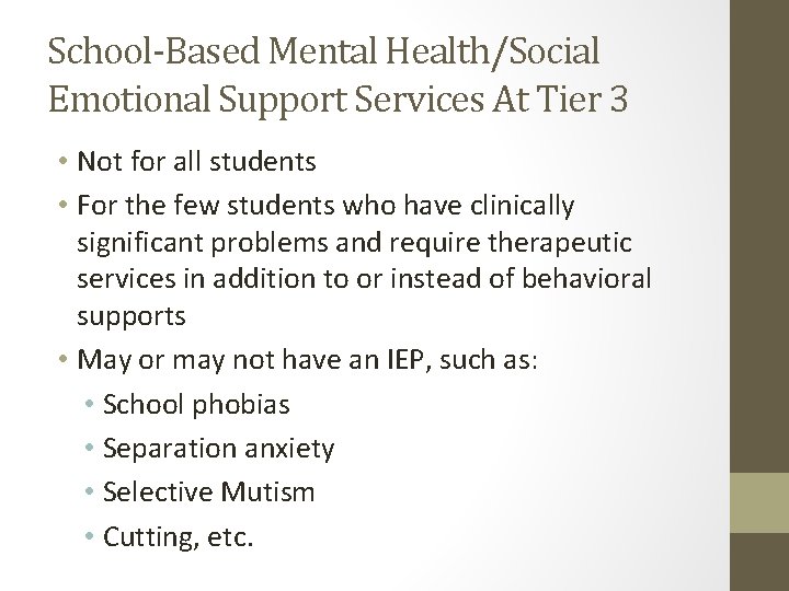School-Based Mental Health/Social Emotional Support Services At Tier 3 • Not for all students