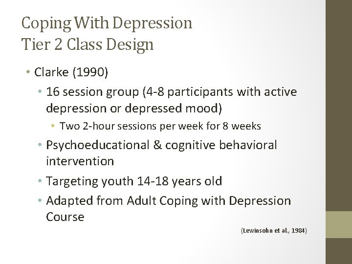 Coping With Depression Tier 2 Class Design • Clarke (1990) • 16 session group
