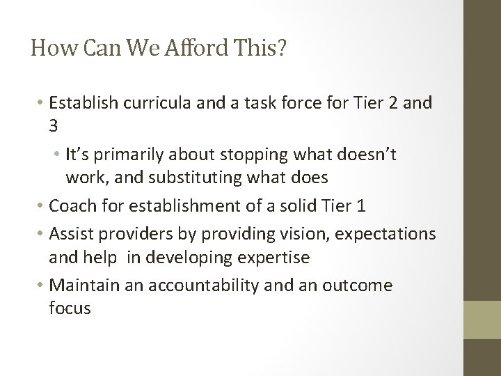 How Can We Afford This? • Establish curricula and a task force for Tier