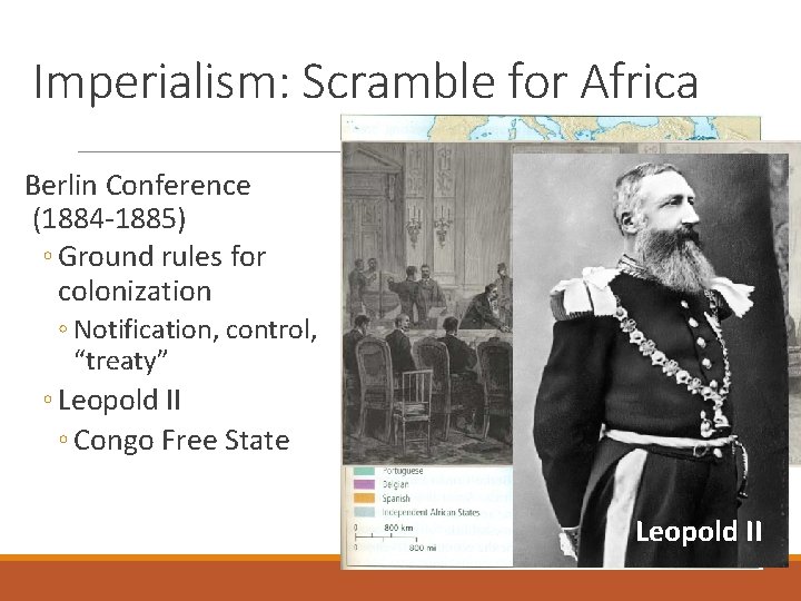 Imperialism: Scramble for Africa Berlin Conference (1884 -1885) ◦ Ground rules for colonization ◦