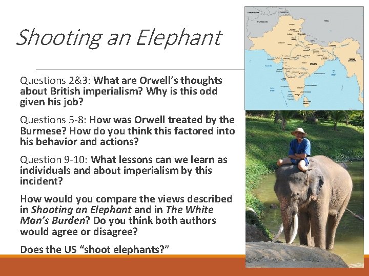 Shooting an Elephant Questions 2&3: What are Orwell’s thoughts about British imperialism? Why is