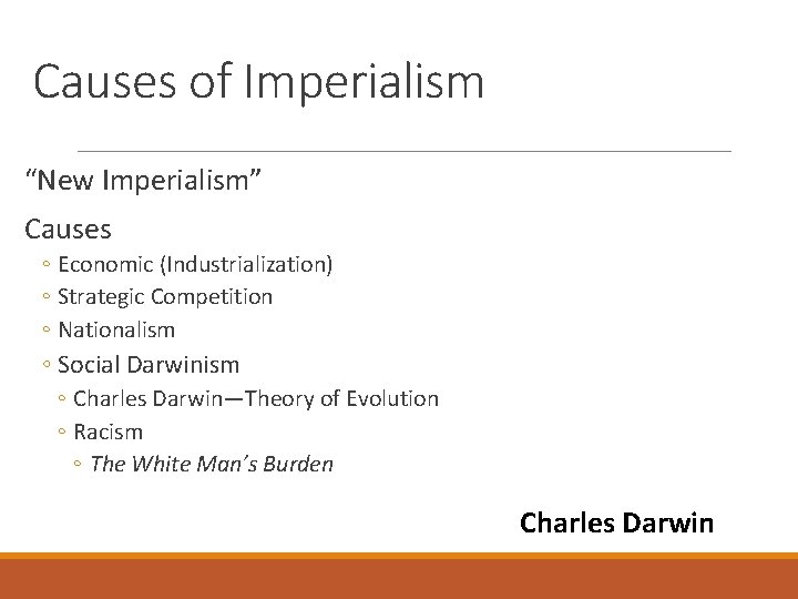Causes of Imperialism “New Imperialism” Causes ◦ Economic (Industrialization) ◦ Strategic Competition ◦ Nationalism
