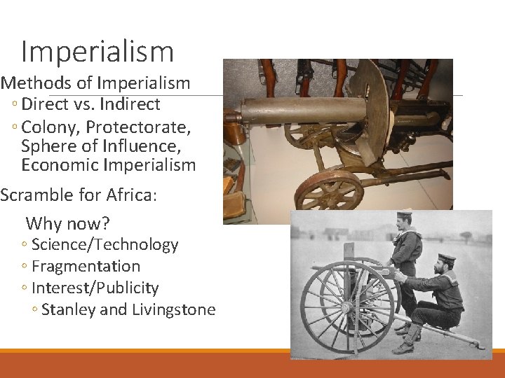 Imperialism Methods of Imperialism ◦ Direct vs. Indirect ◦ Colony, Protectorate, Sphere of Influence,