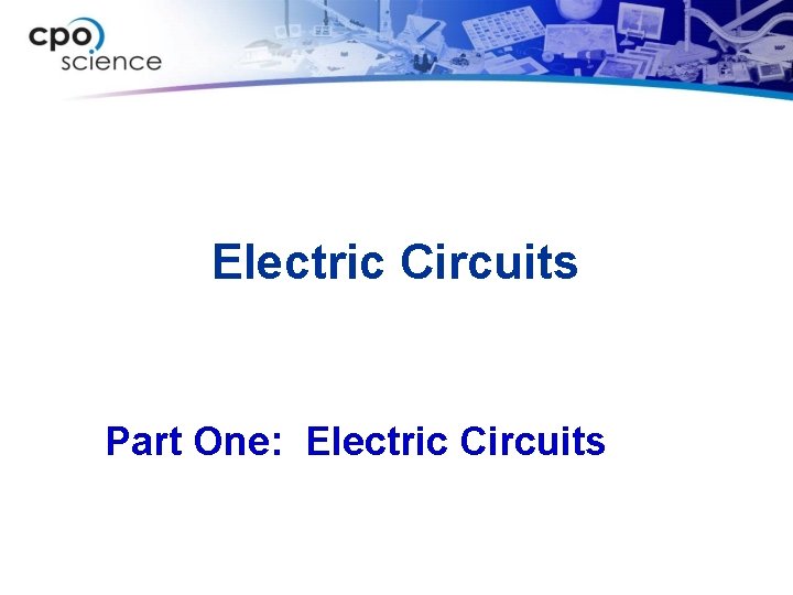 Electric Circuits Part One: Electric Circuits 