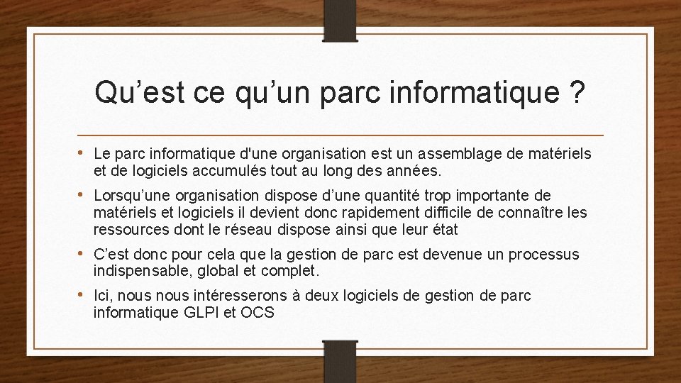 Qu’est ce qu’un parc informatique ? • Le parc informatique d'une organisation est un