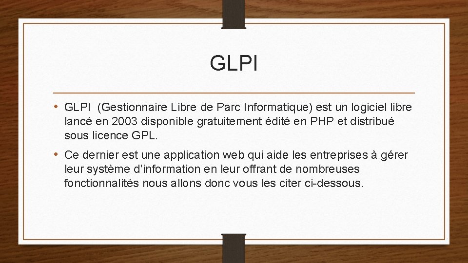 GLPI • GLPI (Gestionnaire Libre de Parc Informatique) est un logiciel libre lancé en