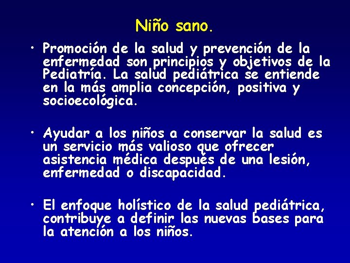 Niño sano. • Promoción de la salud y prevención de la enfermedad son principios