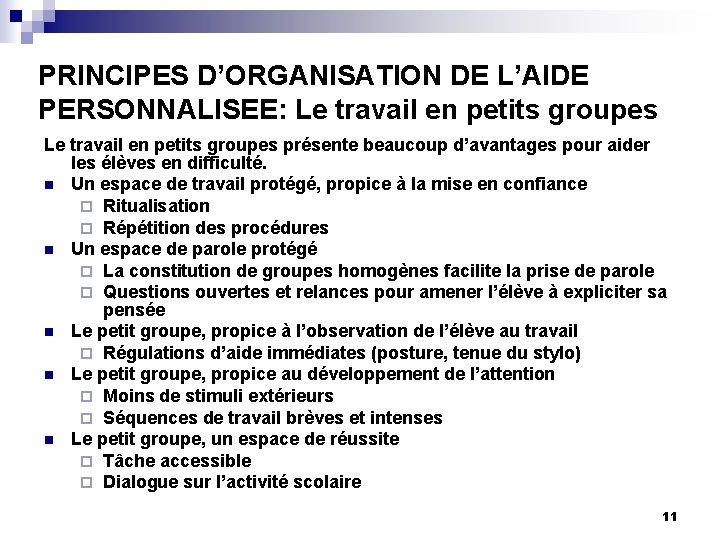 PRINCIPES D’ORGANISATION DE L’AIDE PERSONNALISEE: Le travail en petits groupes présente beaucoup d’avantages pour