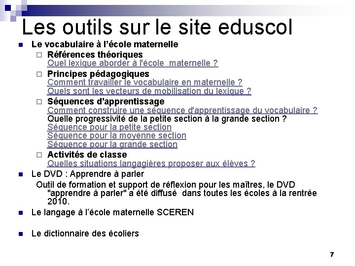 Les outils sur le site eduscol n Le vocabulaire à l’école maternelle ¨ Références