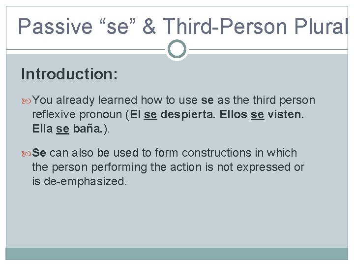 Passive “se” & Third-Person Plural Introduction: You already learned how to use se as