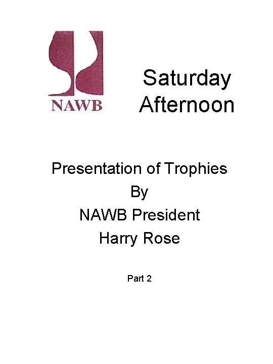Saturday Afternoon Presentation of Trophies By NAWB President Harry Rose Part 2 
