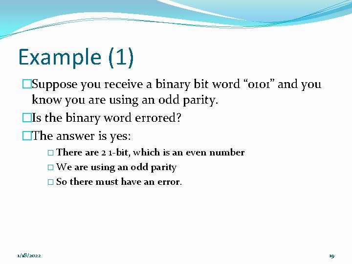 Example (1) �Suppose you receive a binary bit word “ 0101” and you know