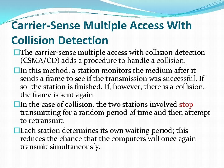 Carrier-Sense Multiple Access With Collision Detection �The carrier-sense multiple access with collision detection (CSMA/CD)