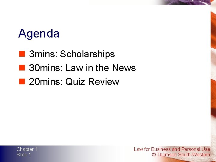 Agenda n 3 mins: Scholarships n 30 mins: Law in the News n 20