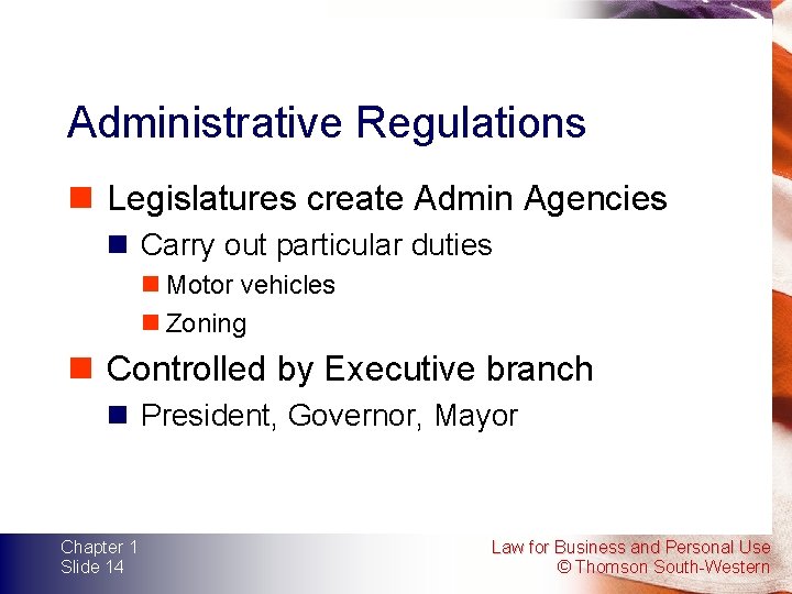 Administrative Regulations n Legislatures create Admin Agencies n Carry out particular duties n Motor