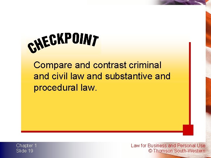 Compare and contrast criminal and civil law and substantive and procedural law. Chapter 1