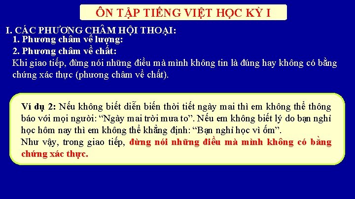 ÔN TẬP TIẾNG VIỆT HỌC KỲ I I. CÁC PHƯƠNG CH M HỘI THOẠI: