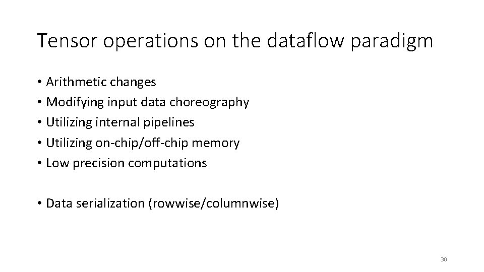 Tensor operations on the dataflow paradigm • Arithmetic changes • Modifying input data choreography