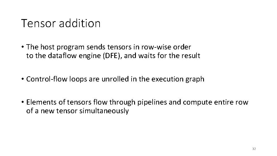 Tensor addition • The host program sends tensors in row-wise order to the dataflow