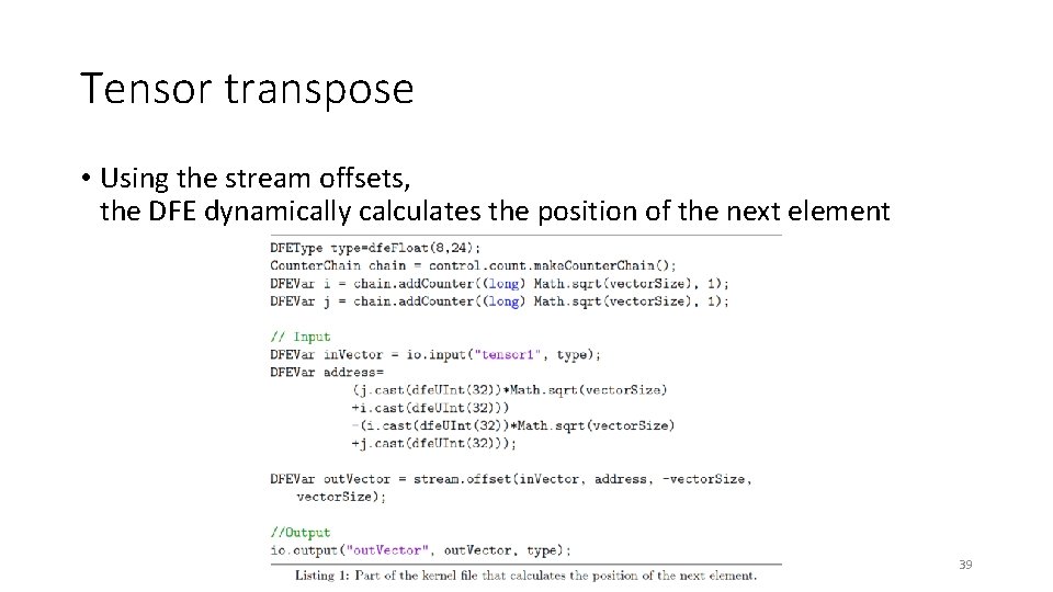 Tensor transpose • Using the stream offsets, the DFE dynamically calculates the position of