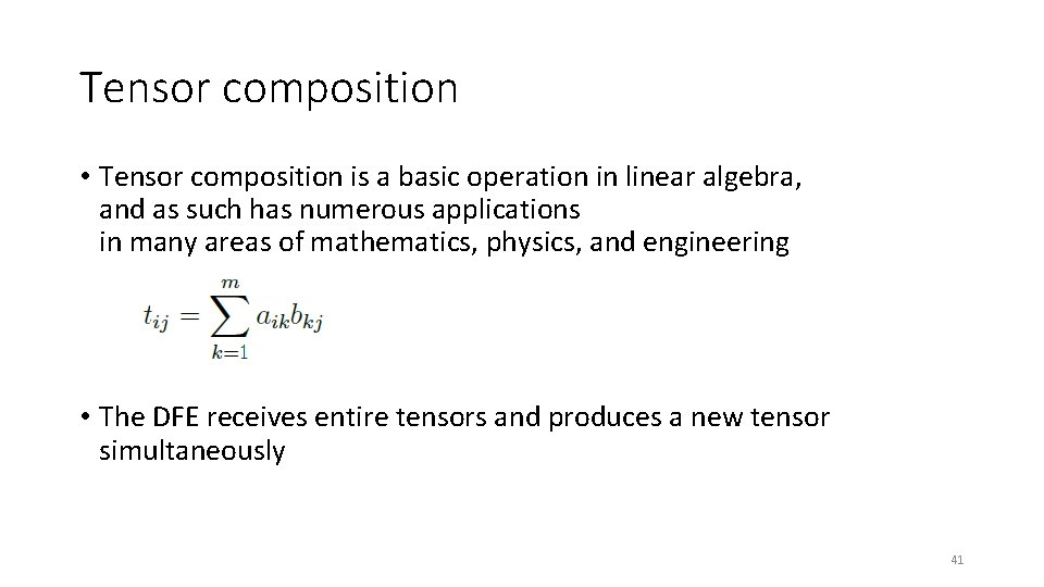 Tensor composition • Tensor composition is a basic operation in linear algebra, and as