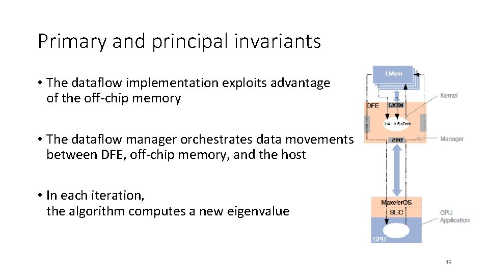 Primary and principal invariants • The dataflow implementation exploits advantage of the off-chip memory