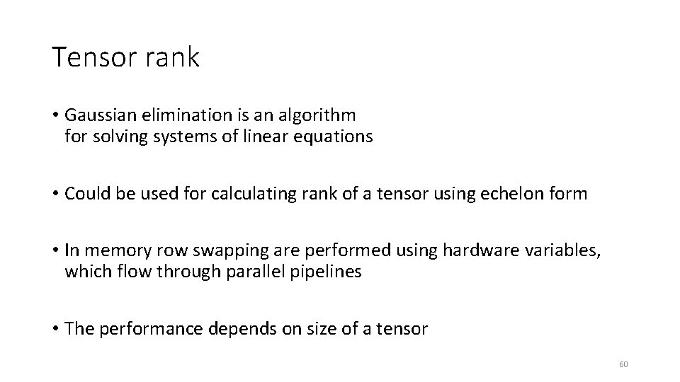 Tensor rank • Gaussian elimination is an algorithm for solving systems of linear equations