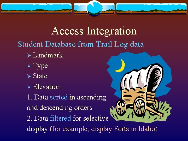 Access Integration Student Database from Trail Log data Ø Landmark Ø Type Ø State