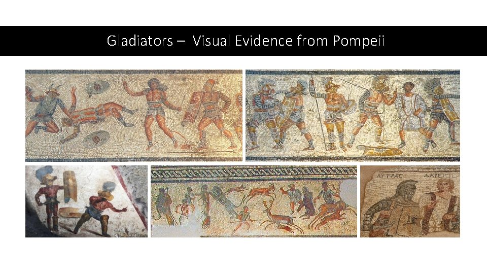 Gladiators – Visual Evidence from Pompeii 