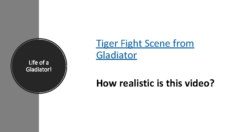 Life of a Gladiator! Tiger Fight Scene from Gladiator How realistic is this video?