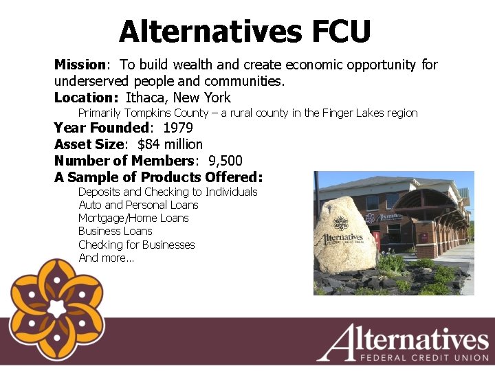 Alternatives FCU Mission: To build wealth and create economic opportunity for underserved people and