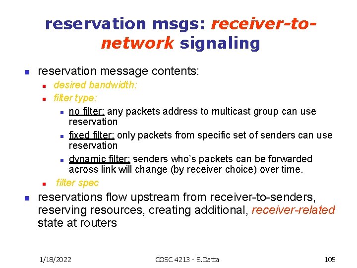 reservation msgs: receiver-tonetwork signaling n reservation message contents: n n desired bandwidth: filter type: