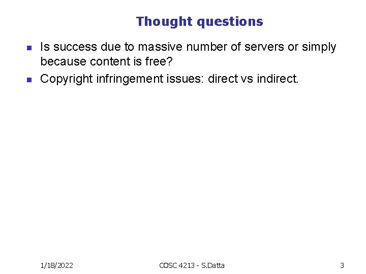 Thought questions n n Is success due to massive number of servers or simply