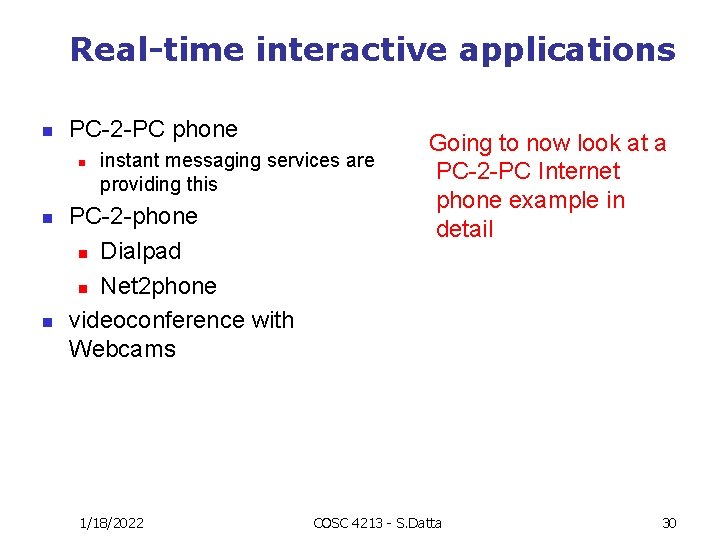 Real-time interactive applications n PC-2 -PC phone n n n instant messaging services are