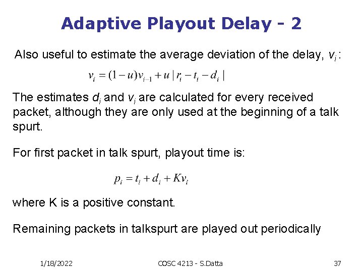 Adaptive Playout Delay - 2 Also useful to estimate the average deviation of the