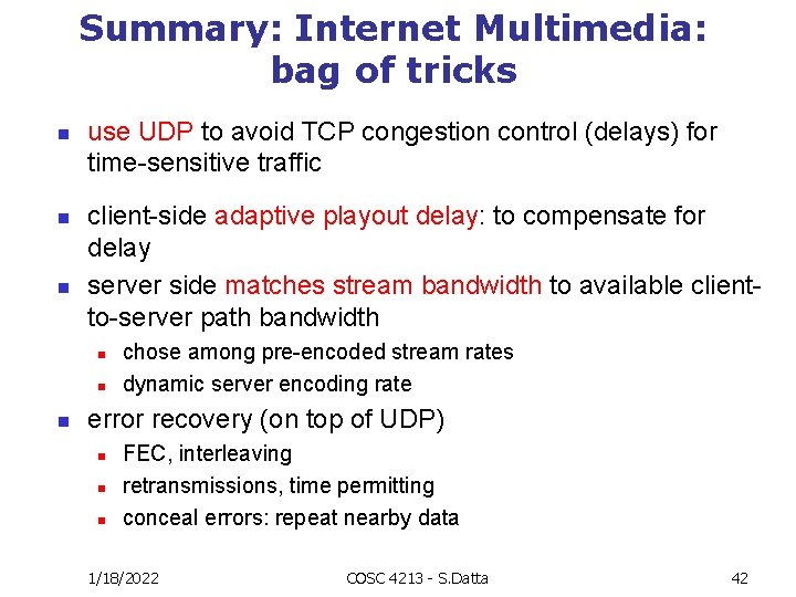 Summary: Internet Multimedia: bag of tricks n n n use UDP to avoid TCP