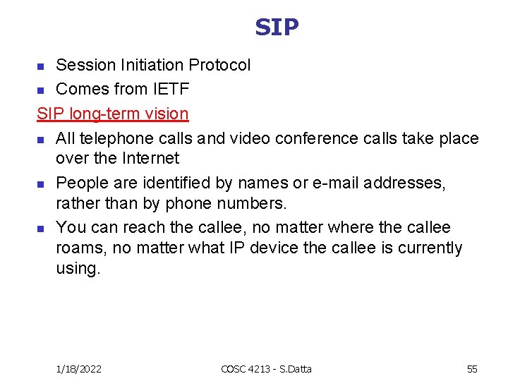 SIP Session Initiation Protocol n Comes from IETF SIP long-term vision n All telephone