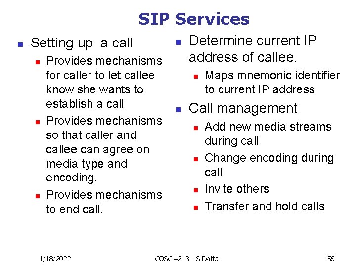 SIP Services n Setting up a call n n Provides mechanisms for caller to