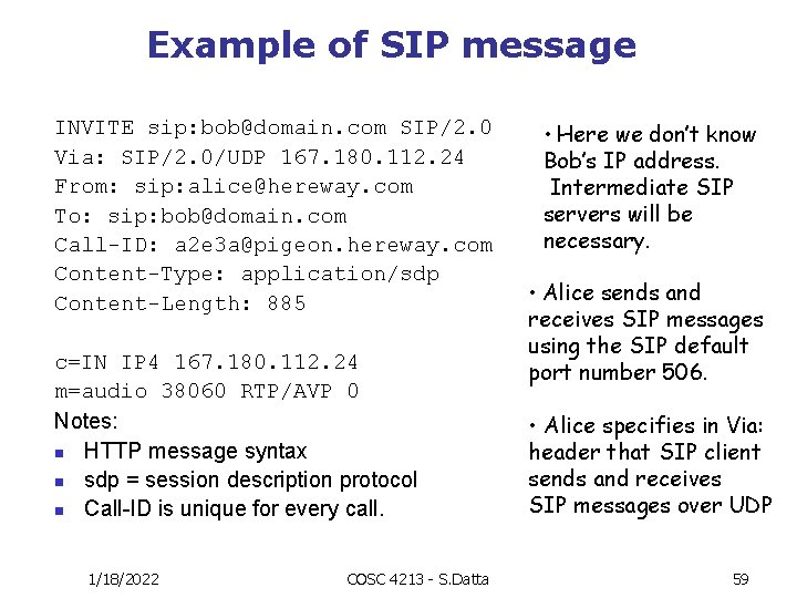 Example of SIP message INVITE sip: bob@domain. com SIP/2. 0 Via: SIP/2. 0/UDP 167.