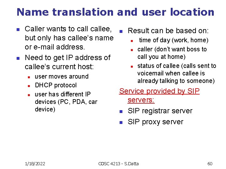 Name translation and user location n n Caller wants to callee, but only has