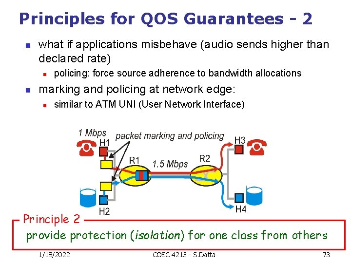 Principles for QOS Guarantees - 2 n what if applications misbehave (audio sends higher