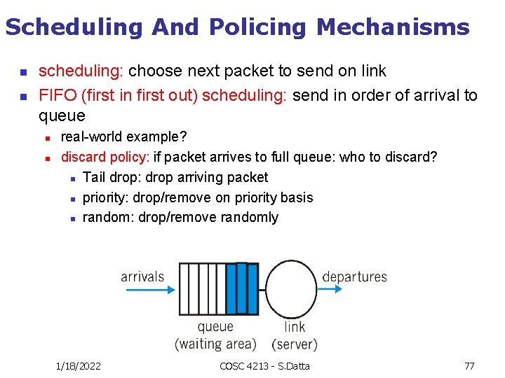 Scheduling And Policing Mechanisms n n scheduling: choose next packet to send on link