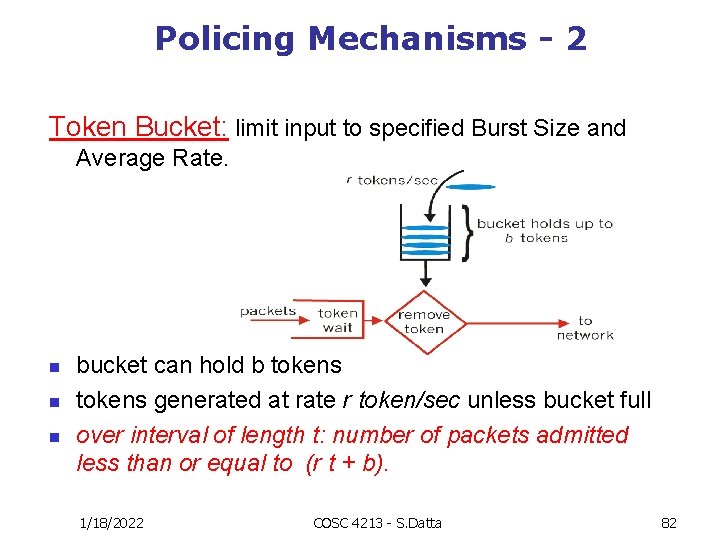 Policing Mechanisms - 2 Token Bucket: limit input to specified Burst Size and Average